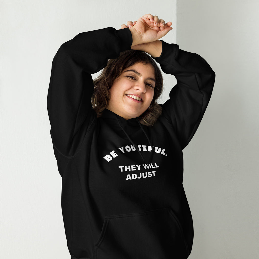 Elevate your style with the perfect blend of comfort and empowerment – 'Be You Tiful They Will Adjust' Women's Hoodie."